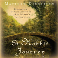 A Hobbit Journey: Discovering the Enchantment of J. R. R. Tolkien's Middle-earth