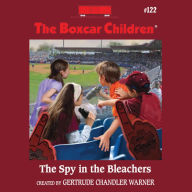 The Spy in the Bleachers (The Boxcar Children Series #122)