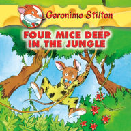 Geronimo Stilton #5: Four Mice Deep in the Jungle