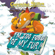 Geronimo Stilton #4: I'm Too Fond of My Fur