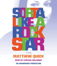 Sorta Like A Rock Star: A Novel