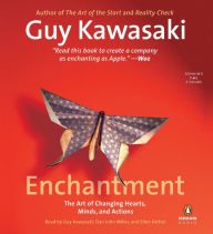 Enchantment: The Art of Changing Hearts, Minds, and Actions