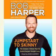 Jumpstart to Skinny: The Simple 3-Week Plan for Supercharged Weight Loss (Abridged)