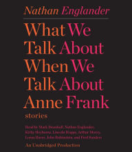 What We Talk About When We Talk About Anne Frank: Stories