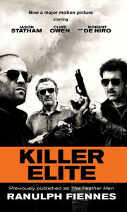 Killer Elite (previously published as The Feather Men): A Novel