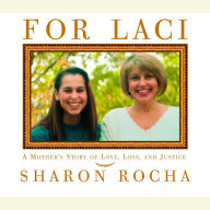 For Laci: A Mother's Story of Love, Loss, and Justice (Abridged)