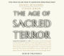 The Age of Sacred Terror: Radical Islam's War Against America (Abridged)