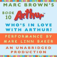 Who's in Love with Arthur? (Arthur Chapter Book #10)