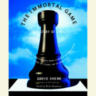 The Immortal Game: A History of Chess (Abridged)