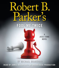 Robert B. Parker's Fool Me Twice (Jesse Stone Series #11)