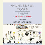 Wonderful Town: New York Stories from The New Yorker (Abridged)