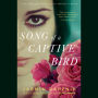 Song of a Captive Bird: A Novel