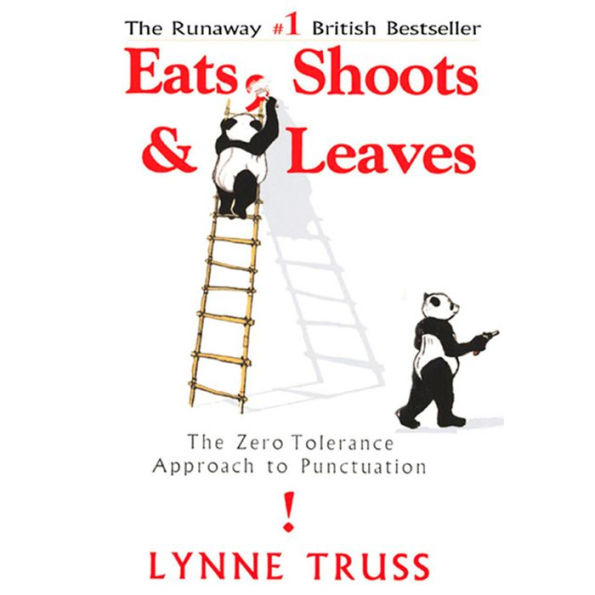 Eats, Shoots & Leaves: The Zero Tolerance Approach to Punctuation