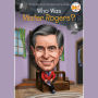 Who Was Mister Rogers?