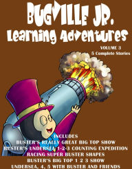 Bugville Jr. Learning Adventures: Volume 3: #10 Buster's Really Great Big Top Show; #11 Buster's Undersea 1-2-3 Counting Expedition; #12 Racing Super Buster Shapes; #13 Buster's Big Top 1 2 3 Show; #14 Undersea, 4, 5 with Buster and Friends