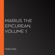 Marius the Epicurean, Volume 1