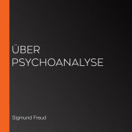 Über Psychoanalyse