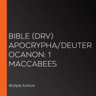 Bible (DRV) Apocrypha/Deuterocanon: 1 Maccabees