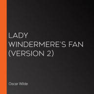 Lady Windermere's Fan (Version 2)