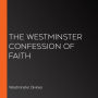 The Westminster Confession of Faith