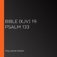 Bible (KJV) 19: Psalm 133