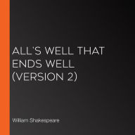 All's Well That Ends Well (version 2)