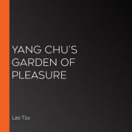 Yang Chu's Garden of Pleasure