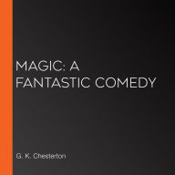 Magic: A Fantastic Comedy