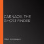 Carnacki, the Ghost Finder