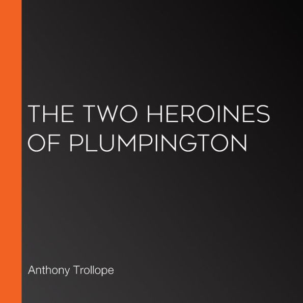 The Two Heroines of Plumpington