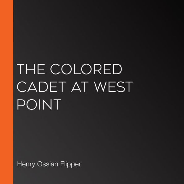 The Colored Cadet at West Point