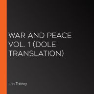 War and Peace Vol. 1 (Dole Translation)