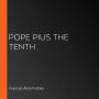 Pope Pius the Tenth