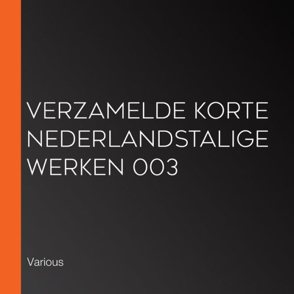 Verzamelde korte Nederlandstalige Werken 003