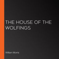 The House of the Wolfings