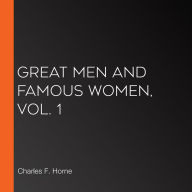 Great Men and Famous Women, Vol. 1