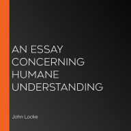 An Essay Concerning Humane Understanding