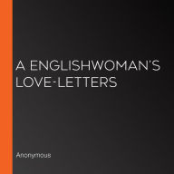 A Englishwoman's Love-Letters