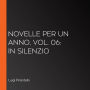 Novelle per un anno, vol. 06: In Silenzio