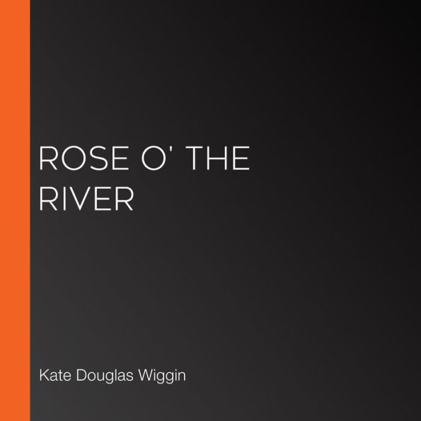 Rose O' The River