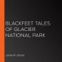 Blackfeet Tales of Glacier National Park