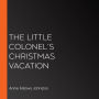 The Little Colonel's Christmas Vacation