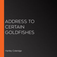 Address to Certain Goldfishes