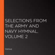 Selections from The Army and Navy Hymnal, Volume 2