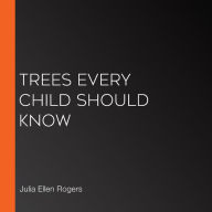 Trees Every Child Should Know
