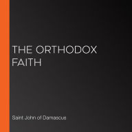 The Orthodox Faith