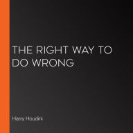 The Right Way to Do Wrong