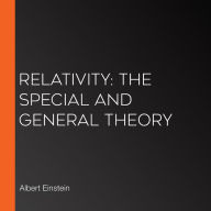 Relativity: The Special and General Theory