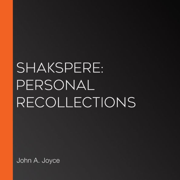 Shakspere: Personal Recollections