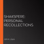 Shakspere: Personal Recollections